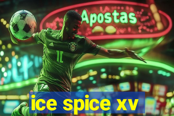 ice spice xv
